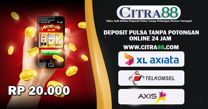 situs judi slot online terpercaya 2020 deposit pulsa tanpa potongan